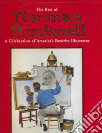 The Best Of Norman Rockwell libro in lingua di Rockwell Norman (ILT), Rockwell Tom (COM)