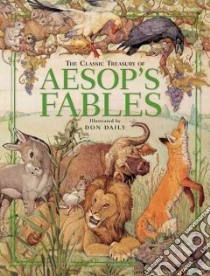The Classic Treasury of Aesop's Fables libro in lingua di Daily Don (ILT)