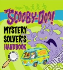 The Scooby-Doo Mystery Solver's Handbook libro in lingua di Not Available (NA)