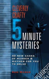 Cleverly Crafty Five-Minute Mysteries libro in lingua di Weber Ken