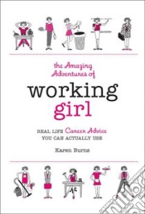 The Amazing Adventures of Working Girl libro in lingua di Burns Karen