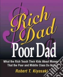 Rich Dad, Poor Dad libro in lingua di Kiyosaki Robert T., Lechter Sharon L.