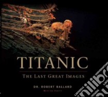 Titanic libro in lingua di Ballard Robert, Coutts Ian