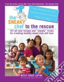 Sneaky Chef to the Rescue libro in lingua di Lapine Missy Chase