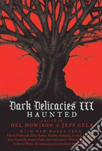 Dark Delicacies III libro in lingua di Howison Del (EDT), Gelb Jeff (EDT)