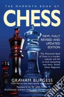 The Mammoth Book of Chess libro in lingua di Burgess Graham, Nunn John (FRW)