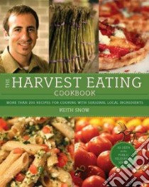 Harvest Eating Cookbook libro in lingua di Snow Keith