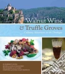 Walnut Wine and Truffle Groves libro in lingua di Lovato Kimberly, Lesko Louis (PHT)