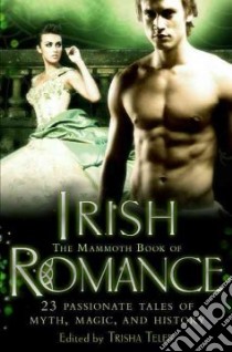 The Mammoth Book of Irish Romance libro in lingua di Telep Tricia (EDT)