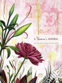 A Woman's Journal libro in lingua di Running Press (COR), Gina & Matt (ILT), De La Hoz Cindy (EDT)