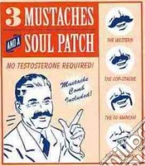 Three Mustaches and a Soul Patch libro in lingua di Not Available (NA)