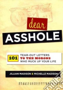 Dear Asshole libro in lingua di Madison Jillian, Madison Michelle