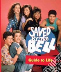 Saved by the Bell Guide to Life libro in lingua di Running Press (COR)