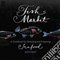 Fish Market libro in lingua di Hunt Kathy