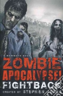 Zombie Apocalypse! Fightback libro in lingua di Jones Stephen (CRT), Adams Guy (CON), Billson Anne (CON), Crowther Peter (CON), Finch Paul (CON)