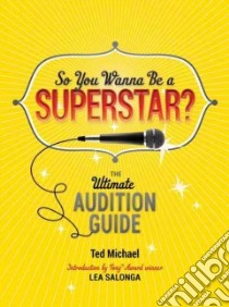 So You Wanna Be a Superstar? libro in lingua di Michael Ted, Cory Nic (CON), Herman Mara Jill (CON), Salonga Lea (INT)