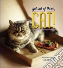 Get Out of There, Cat! libro in lingua di Knapp Kristina, Stall Sam (CON)