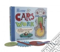 How Cars Work libro in lingua di Arnold Nick, Sanders Allan (ILT)
