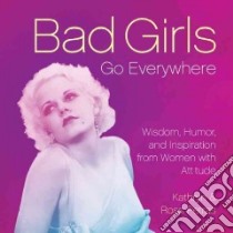 Bad Girls Go Everywhere libro in lingua di Petras Kathryn, Petras Ross
