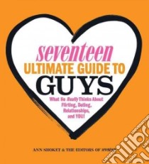 Seventeen Ultimate Guide to Guys libro in lingua di Shoket Ann, Heitman Bethany (EDT)