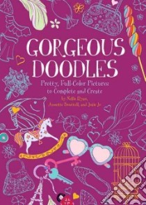 Gorgeous Doodles libro in lingua di Bouttell Annette, Jo Josie