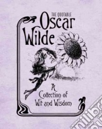 The Quotable Oscar Wilde libro in lingua di Morley Sheridan, Bonaddio Teresa