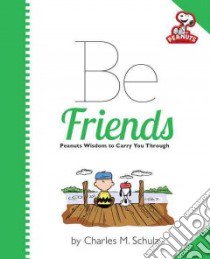 Be Friends libro in lingua di Schulz Charles M. (CRT)