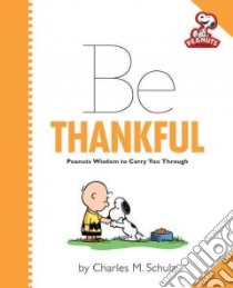 Be Thankful libro in lingua di Schulz Charles M. (CRT)