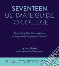 Seventeen Ultimate Guide to College libro in lingua di Shoket Ann, Seventeen Magazine