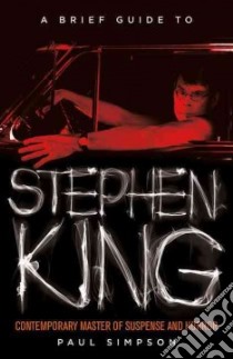 A Brief Guide to Stephen King libro in lingua di Simpson Paul