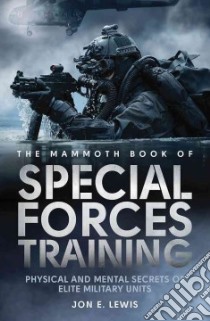 The Mammoth Book of Special Forces Training libro in lingua di Lewis Jon E. (EDT)