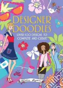 Designer Doodles libro in lingua di Ryan Nellie