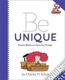 Be Unique libro in lingua di Schulz Charles M.