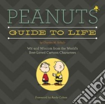 Peanuts Guide to Life libro in lingua di Schulz Charles M., Cohen Andy (FRW)