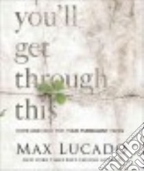 You'll Get Through This libro in lingua di Lucado Max