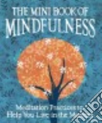 The Mini Book of Mindfulness libro in lingua di Sanderson Camilla