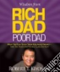 Wisdom from Rich Dad, Poor Dad libro in lingua di Kiyosaki Robert T.