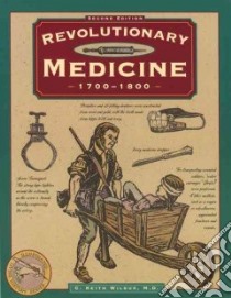 Revolutionary Medicine 1700-1800 libro in lingua di Wilbur C. Keith