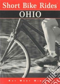 Short Bike Rides in Ohio libro in lingua di Minardi Kay Wert