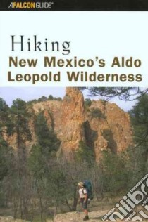 Falcon Hiking New Mexico's Aldo Leopold Wilderness libro in lingua di Cunningham Bill, Burke Polly