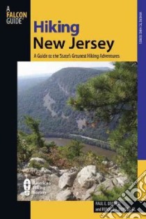 Hiking New Jersey libro in lingua di Decoste Paul E., Duponte Ronald J. Jr.