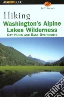 Falcon Hiking Washington's Alpine Lakes Wilderness libro in lingua di Smoot Jeff