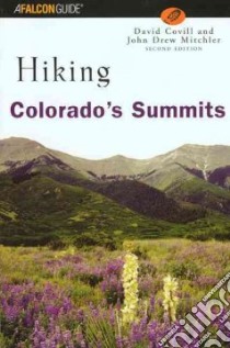 Falcon Hiking Colorado's Summits libro in lingua di Mitchler John Drew, Covill Dave