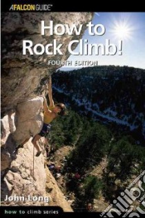 How to Rock Climb! libro in lingua di Long John