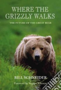 Where the Grizzly Walks libro in lingua di Schneider Bill