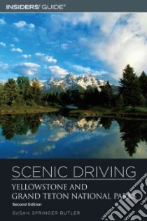 Scenic Driving Yellowstone And Grand Teton National Parks libro in lingua di Butler Susan Springer