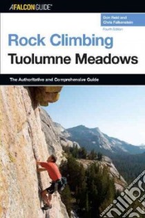 A Falcon Guide Rock Climbing Tuolumne Meadows libro in lingua di Reid Don, Falkenstein Chris