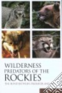 Wilderness Predators Of The Rockies libro in lingua di Lapinski Mike