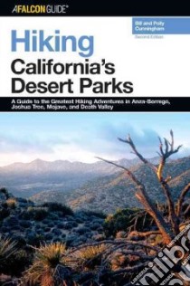 Falconguide Hiking California's Desert Parks libro in lingua di Cunningham Bill, Cunningham Polly