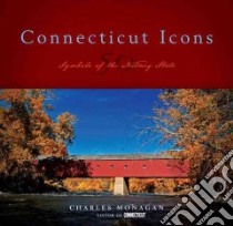 Insiders' Guide Connecticut Icons libro in lingua di Monagan Charles
